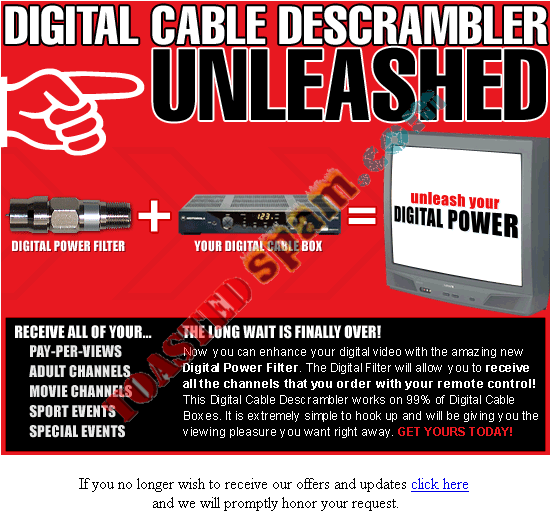 toastedspam.com 5hdsfhdfjh.com 0001 - 2003-02-21	cable descrambler - www.5hdsfhdfjh.com/xcart/customer/product.php mailto:henkvanderburgh@yahoo.de