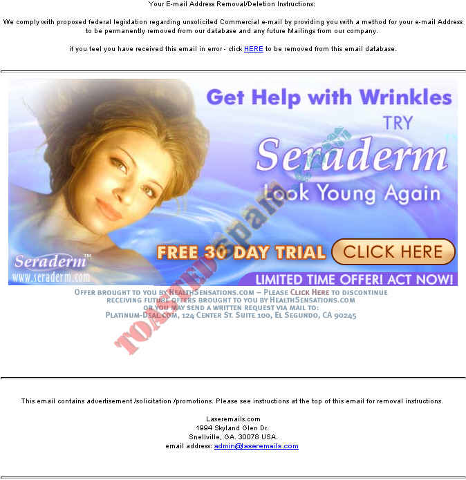 toastedspam.com healthsensations.com 0001 - 2004-08-25	seraderm.com laseremails.com www.adreporting.com/dir.php mailto:domains@bluepinstripes.com 800-361-6439